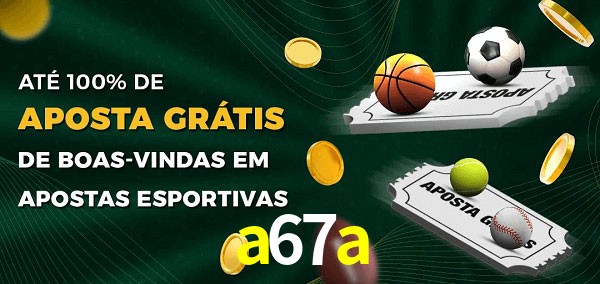 a67a Ate 100% de Aposta Gratis
