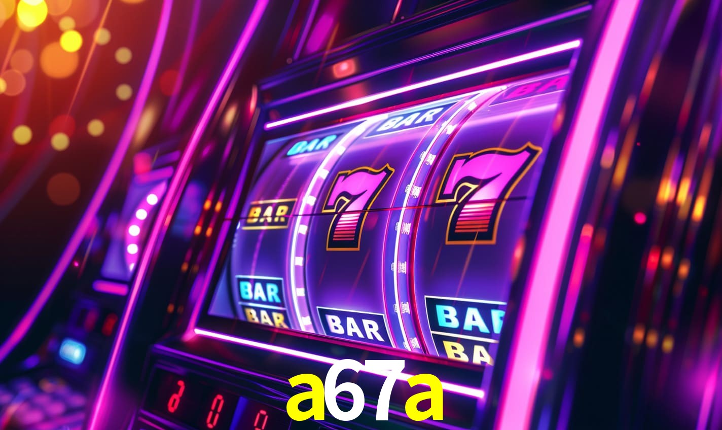 a67a bet